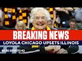 Loyola Chicago UPSETS No. 1 Seed Illinois | CBS Sports HQ