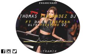 🍻 ENGANCHADO ULTRA FIESTERO 02 🍻 - Thomas Fernandez DJ FT DJ Dany Insfran