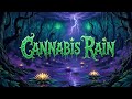 Cannabis Rain 420 Music That Knows Your Pain