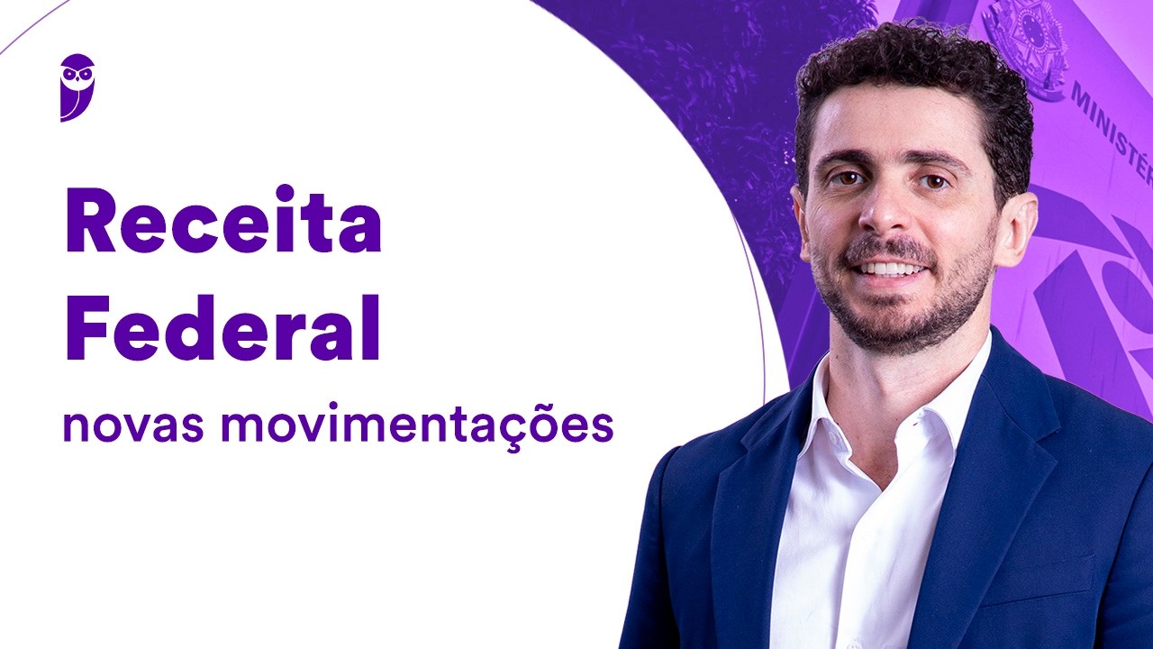 Concurso Receita Federal: novas movimentações