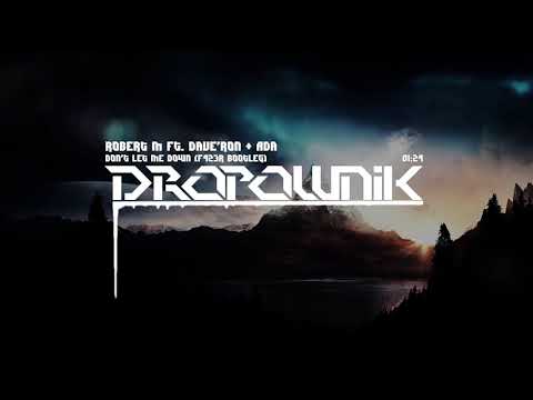 Robert M ft. Dave'Ron & Ada - Don't Let Me Down (F4Z3R Bootleg)