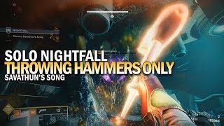 Solo Throwing Hammers Only Nightfall &quot;Savathun&#39;s Song&quot; [Destiny 2 Joker&#39;s Wild]