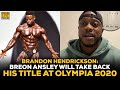 Brandon Hendrickson: The Reason Breon Ansley Will Take Back His Title At Olympia 2020