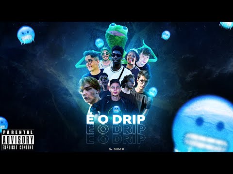 É O DRIP 🥶 - SrSider, Guime, Abelha, Paulo, Inv3nção, Deni, Breely, Conrado, Luiggi, Murilo e Zezão
