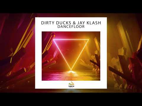 Dirty Ducks & Jay Klash   Dancefloor