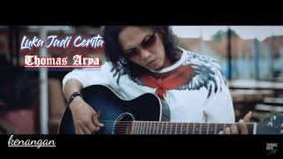 Download lagu Thomas Arya - Luka Jadi Cerita mp3 Download lagu Thomas Arya - Luka Jadi Cerita mp3