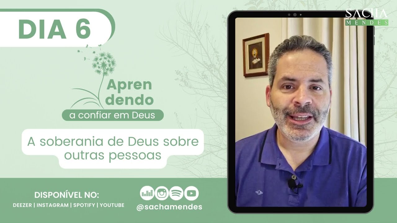 Série Aprendendo a Confiar em Deus -6° DIA- A sabedoria de Deus sobre outras pessoas - Sacha Mendes