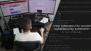 Intro to Cybersec Course & Answering Cybersec Questions Livestream