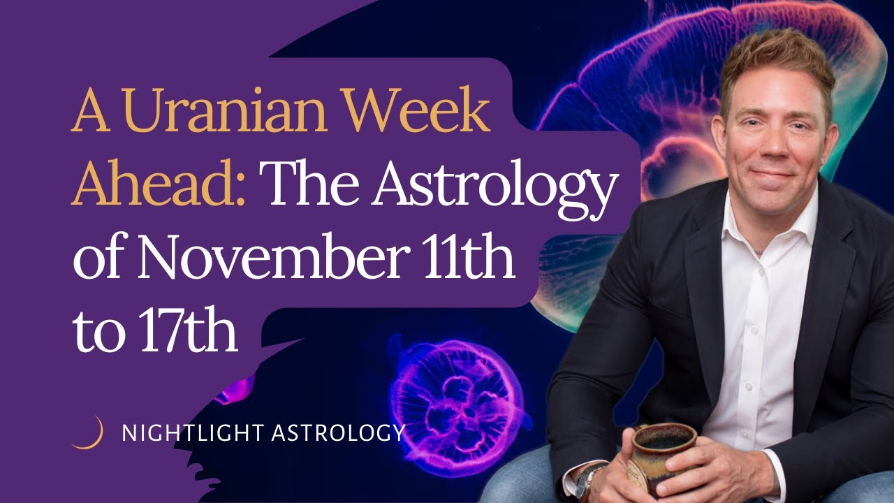 A Uranian Week Ahead: The Astrology of November 11th to 17th