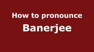 How to pronounce Banerjee