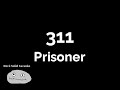 311 - Prisoner (karaoke)