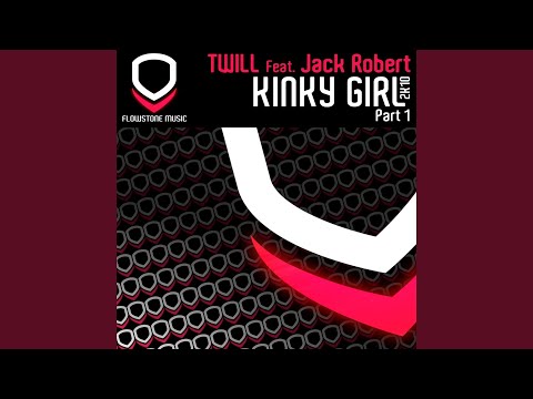 Kinky Girl 2k10 (Twill & Versus 5 the Clash Vocal Mix) (feat. Jack Robert)