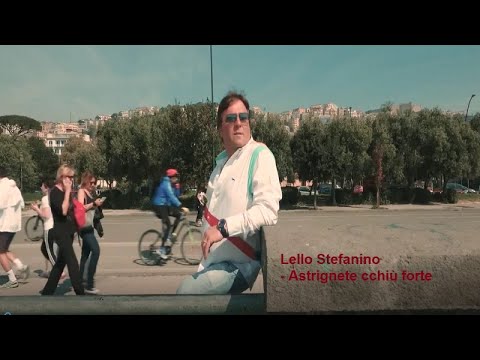 Lello Stefanino - Astrignete cchiù forte (Official video)