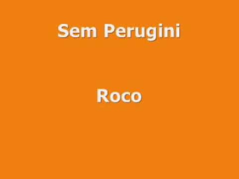 Roco - Sem Perugini