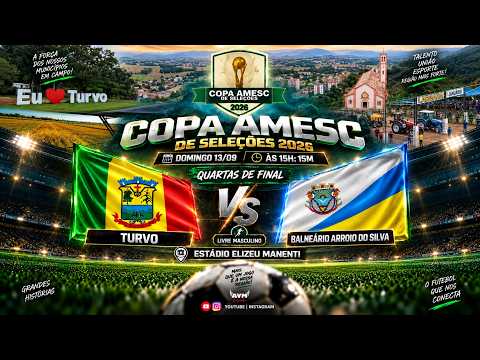 AO VIVO - TURVO  X  BALNEÁRIO ARROIO DO SILVA - COPA AMESC DE SELEÇÕES 2026