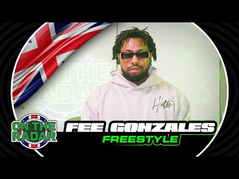 The Fee Gonzales "On The Radar" Freestyle (OTR UK 🇬🇧)