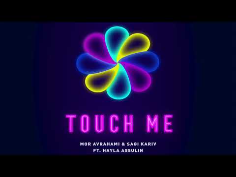 Mor Avrahami & Sagi Kariv Ft. Hayla Assulin - Touch Me