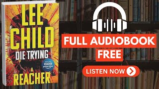 Die Trying by Lee Child [ Free Audio Book ]
