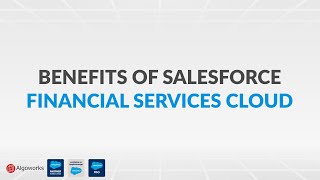 What are The Benefits of Salesforce Financial Services Cloud?