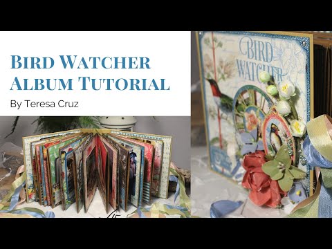 Bird Watcher Album Tutorial by Teresa Cruz | Graphic 45