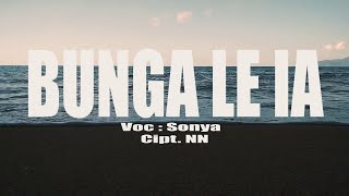 Download lagu BUNGA LE IA - SONYA [ Video Lyric ] mp3