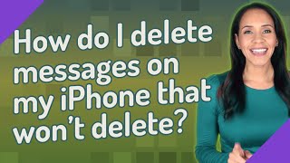 How do I delete messages on my iPhone that won