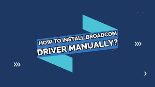HOW TO MANUALLY INSTALL BROADCOM DRIVER ON PC?