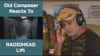 Old Composer REACTS to Radiohead Lift | Reaction and Reflection | Composers Point of View