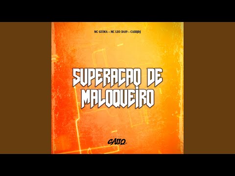 Superação de Maloqueiro