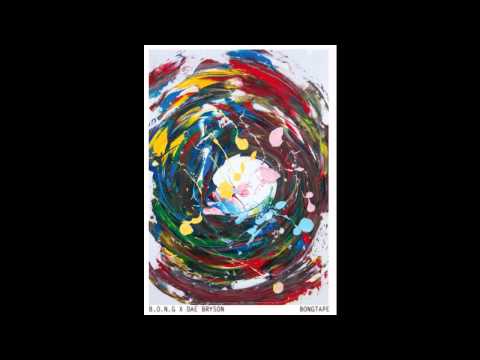 07. I Gotta Maintain '' ''B.O.N.G. x Dae Bryson “BONGtape” (2014)''
