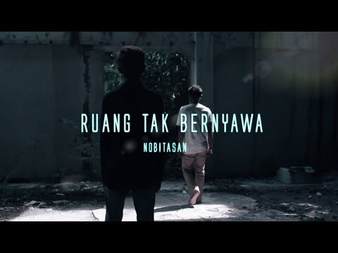 Nobitasan - Ruang Tak Bernyawa (Official Music Video)