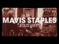 Mavis Staples - "Jesus Wept" | "Far Celestial Shore"