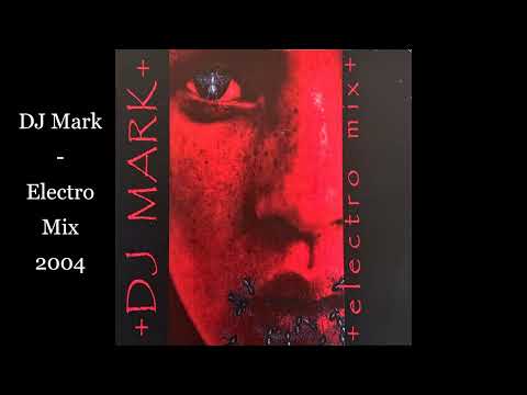 DJ Mark - Electro Mix 2004