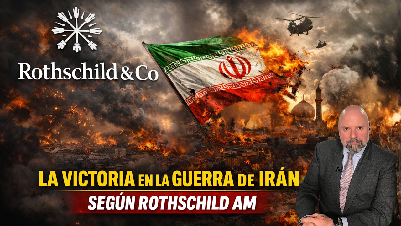 LA VICTORIA EN LA GUERRA DE IRÁN SEGÚN ROTHSCHILD AM