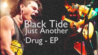 Black Tide - I Wanna [Just Another Drug (EP 2012)]