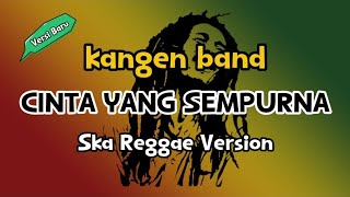 Download lagu CINTA YANG SEMPURNA - kangen band ( Ska reggae ) cover by dede musik mp3 Download lagu CINTA YANG SEMPURNA - kangen band ( Ska reggae ) cover by dede musik mp3