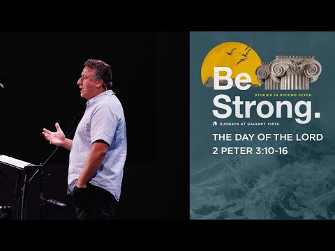 The Day of the Lord | 2 Peter 3:10-18
