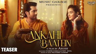 Ankahi Baatein - Official Teaser | Namish Taneja | Stefy Patel | Prateek Gandhi | Arush