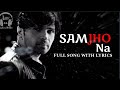 Samjho Na LyRics Himesh Reshmiyaan LyRics WriTes