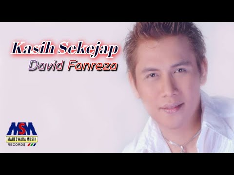 DAVID FANREZA - KASIH SEKEJAP [OFFICIAL MUSIC VIDEO] LYRICS