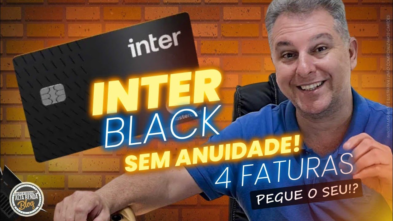 💳INTER MASTERCARD BLACK 4 FATURAS QUITADAS! ENTENDA COMO TER SEU BLACK DE GRAÇA COM FATURA PAGAS.
