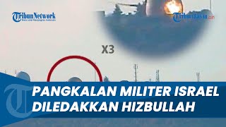 Hancurnya Pangkalan Militer Israel Buntut Serangan Hizbullah, Bangunan Terbakar Akibat Kena Rudal