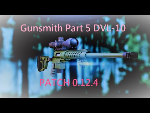 GUNSMITH PART 5 - DVL-10 PATCH 12.7 WORKING (QUICK TUTORIAL) | Escape From Tarkov #EFT