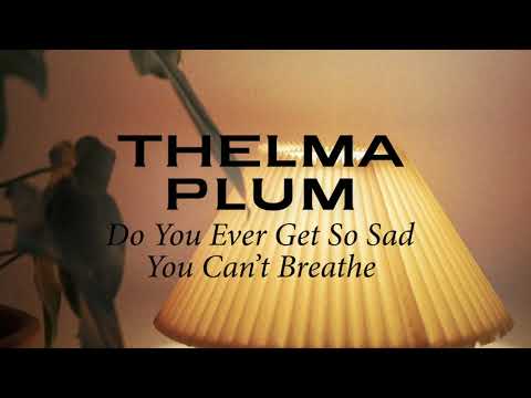 Video thumbnail for Do You Ever Get So Sad You Can’t Breathe