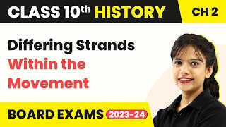 Differing Strands Within the Movement | Class 10 SST (History) Chapter 2 2022-23