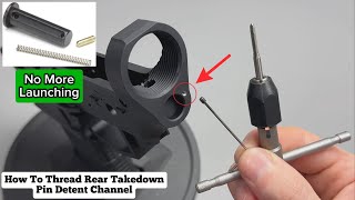 How to Thread an AR-15 Rear Takedown Pin Detent Hole
