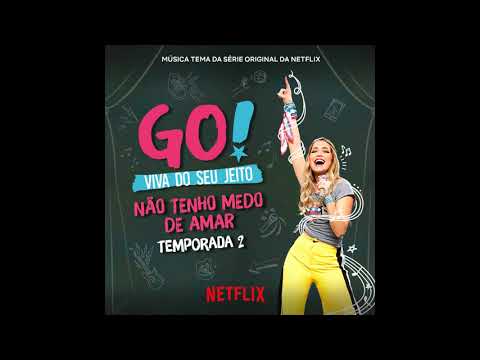 Perto De Mim | Go! Viva Do Seu Jeito: Temporada 2 OST