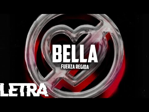 BELLA - Fuerza Regida | LETRA / LYRICS