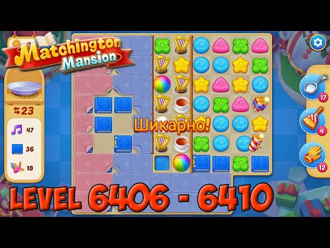 Matchington Mansion level 6406 - 6410 🏠 Magic Tavern HD