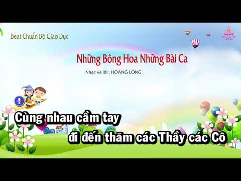 , title : '| Karaoke HD | NHỮNG BÔNG HOA NHỮNG BÀI CA - Âm Nhạc Lớp 5 || CD Chuẩn Bộ Giáo Dục'